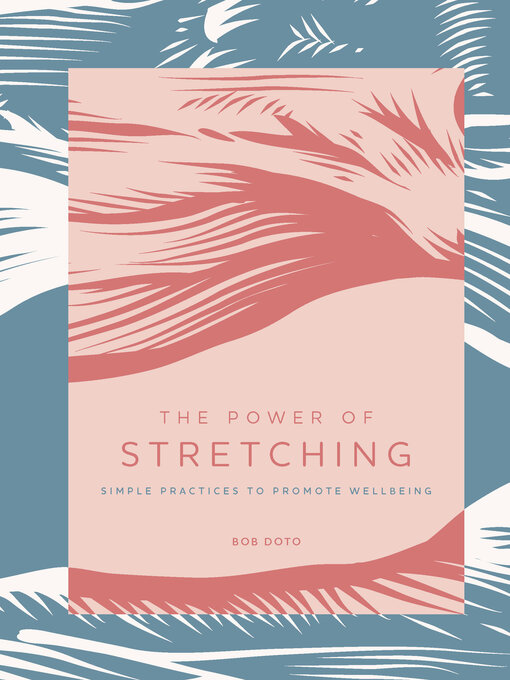 Title details for The Power of Stretching by Bob Doto - Available